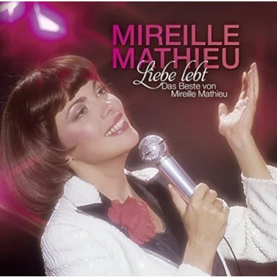 Abbildung von MATHIEU,MIREILLE Liebe Lebt: das Beste Von Mireille Mathieu