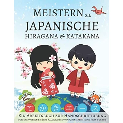 Abbildung von Meistern Sie japanische Hiragana und Katakana, Ein Arbeitsbuch zur Handschriftübung: Perfektionieren Ihre Kalligraphie dominieren die Kana Schrift