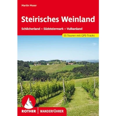 Abbildung von Steirisches Weinland: Schilcherland Südsteiermark Vulkanland. 55 Touren mit GPS Tracks (Rother Wanderführer)
