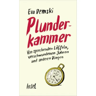 Abbildung von Plunderkammer: Von sprechenden Löffeln, verschwundenen Jahren und anderen Dingen