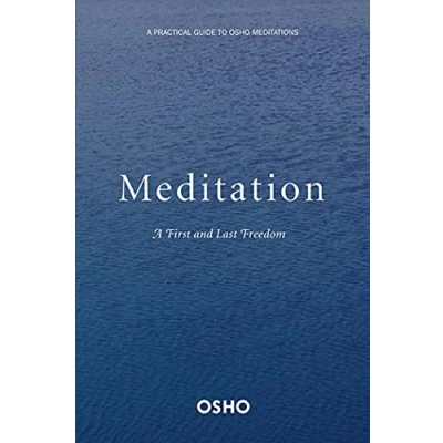 Abbildung von Meditation: The First and Last Freedom; A Practical Guide to Osho Meditations
