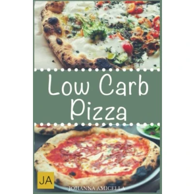 Abbildung von Low Carb Pizza: Kohlenhydratarme Pizzen genießen und dabei abnehmen!
