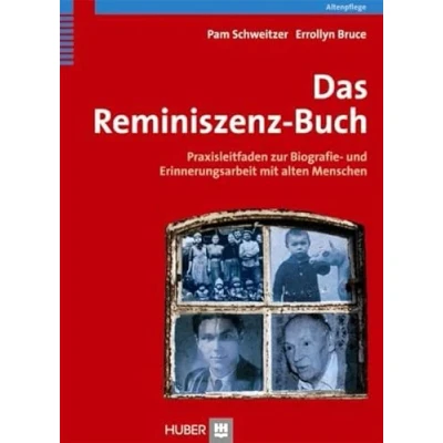 Abbildung von Das Reminiszenz Buch: Praxisleitfaden zur Biografie und Erinnerungsarbeit mit alten Menschen