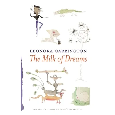 Abbildung von The Milk of Dreams (New York Review Children&#039;s Collection)