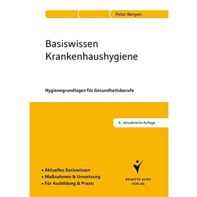 Abbildung von Basiswissen Krankenhaushygiene: Hygienegrundlagen Für Gesundheitsberufe. Aktuelles Basiswissen. Maßnahmen &amp; Umsetzung. Ausbildung Praxis.