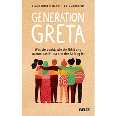 Abbildung von Generation Greta: Was sie denkt, wie fühlt und warum das Klima erst der Anfang ist