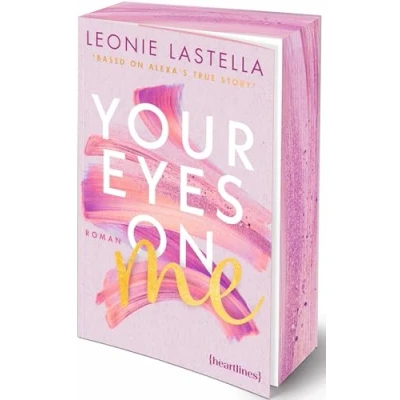 Abbildung von Your Eyes on Me Based Alexa&#039;s True Story: Roman mit Farbschnitt in limitierter Auflage