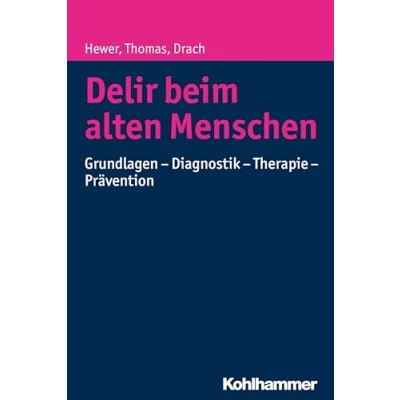 Abbildung von Delir beim alten Menschen: Grundlagen Diagnostik Therapie Prävention
