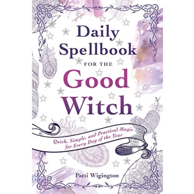 Abbildung von Daily Spellbook for the Good Witch: Quick, Simple, and Practical Magic Every Day of Year