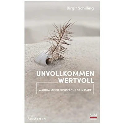 Abbildung von Unvollkommen wertvoll: Warum meine Schwäche sein darf (Edition Aufatmen)