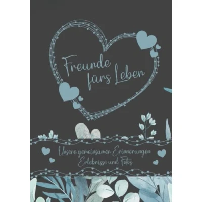 Abbildung von Erinnerungsbuch Freunde fürs Leben Ein Erinnerungsalbum zum Ausfüllen und verschenken: einzigartiges, originelles persönliches Geschenk für deine beste Freundin oder deinen besten Freund