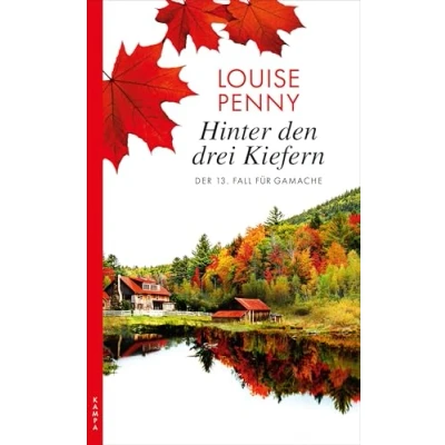 Abbildung von Hinter den drei Kiefern: Der 13. Fall für Gamache: Ein Gamache