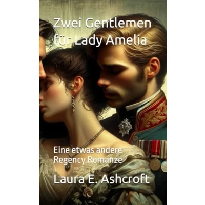 Abbildung von Zwei Gentlemen für Lady Amelia: Eine etwas andere Regency Romanze (Die Sterlings)