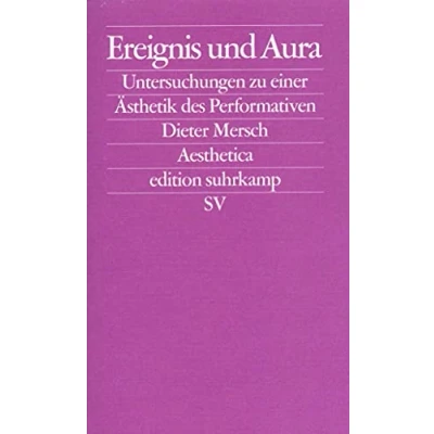 Abbildung von Ereignis und Aura: Untersuchungen zu einer Ästhetik des Performativen (edition suhrkamp)