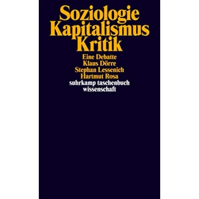 Abbildung von Soziologie Kapitalismus Kritik: Eine Debatte (suhrkamp taschenbuch wissenschaft)