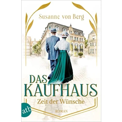 Abbildung von Das Kaufhaus Zeit der Wünsche: Roman (Die Saga)