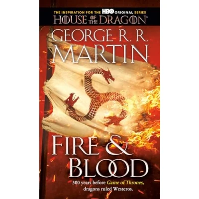 Abbildung von Fire &amp; Blood: 300 Years Before A Game of Thrones (The Targaryen Dynasty: the House Dragon)