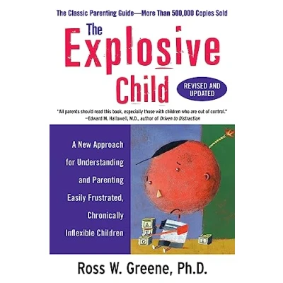 Abbildung von The Explosive Child: A New Approach for Understanding and Parenting Easily Frustrated, Chronically Inflexible Children