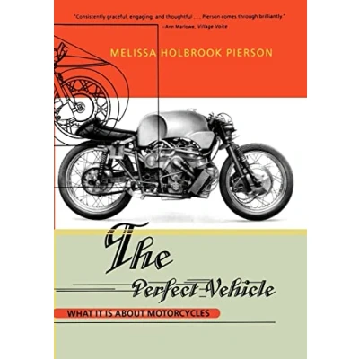 Abbildung von The Perfect Vehicle: What It Is About Motorcycles