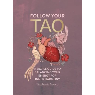 Abbildung von Follow Your Tao: A Simple Guide to Balancing Energy for Inner Harmony