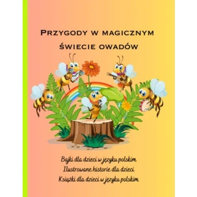 Abbildung von Książki dla dzieci w języku polskim: Bajki polskim, Ilustrowane historie dzieci, Przygody magicznym świecie owadów
