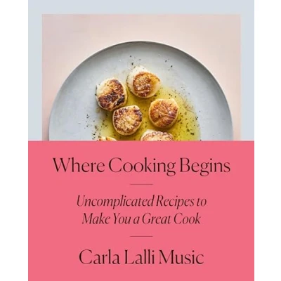 Abbildung von Where Cooking Begins: Uncomplicated Recipes to Make You A Great Cook: Cookbook