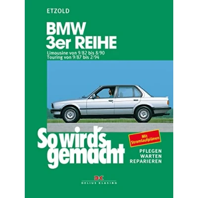 Abbildung von BMW 3er Limousine von 9/82 bis 8/90, Touring 9/87 2/94: So wird&#039;s gemacht Band 58 (Print on Demand)