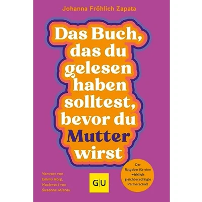 Abbildung von das Buch, du gelesen haben solltest, bevor Mutter wirst (GU Schwangerschaft)
