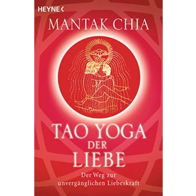 Abbildung von Tao Yoga Der Liebe: Weg zur unvergänglichen Liebeskraft