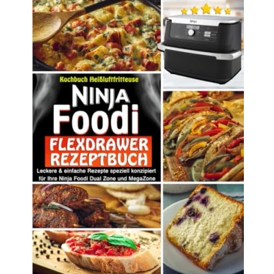 Abbildung von Ninja Foodi flex drawer rezeptbuch : Leckere &amp; einfache Rezepte speziell konzipiert für Ihre Dual Zone und MegaZone: Kochbuch Heißluftfritteuse Schnelle Mahlzeiten die ganze Familie