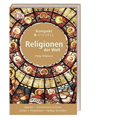 Abbildung von Kompakt &amp; Visuell Religionen der Welt: Glaube, Zeremonien Feste, Götter, Propheten, Heilige Schriften