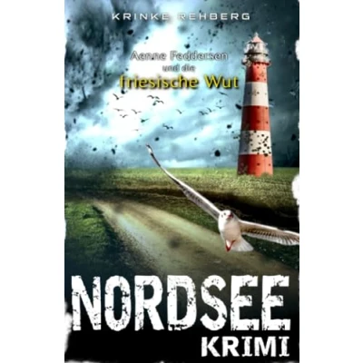 Abbildung von NORDSEE KRIMI Aenne Feddersen und die friesische Wut: Küstenkrimi (Küstenkrimi Nordfriesland, Band 3)