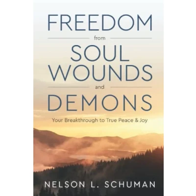 Abbildung von Freedom From Soul Wounds and Demons: Your Breakthrough to True Peace &amp; Joy