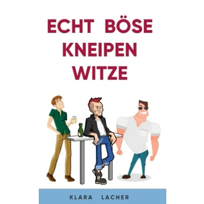 Abbildung von Echt böse Stammtisch Witze: Schwarzer Humor der selbst das Bier zum Lachen bringt!