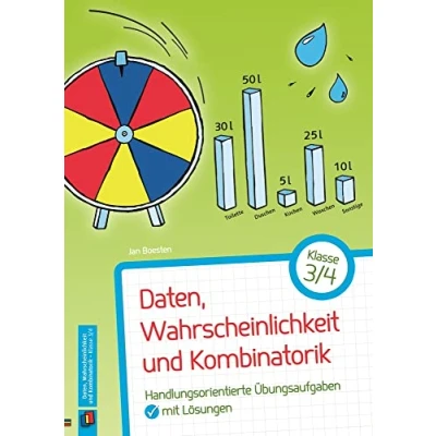 Abbildung von Daten, Wahrscheinlichkeit und Kombinatorik Klasse 3/4: Handlungsorientierte Übungsaufgaben mit Lösungen