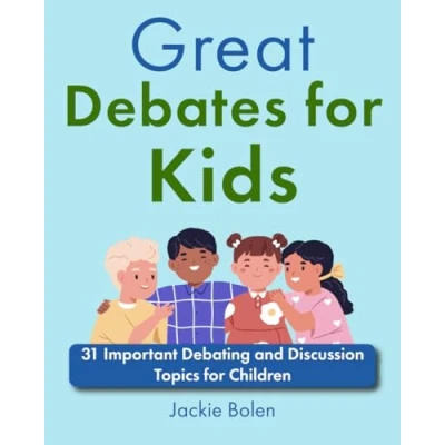 Abbildung von Great Debates for Kids: 31 Important Debating and Discussion Topics Children (Books that Challenge the Brain)