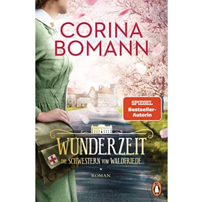 Abbildung von Wunderzeit: Die Schwestern vom Waldfriede Roman. Das große Finale der mitreißenden historischen Saga jeder Band ein Bestseller! (Die Saga, 4)