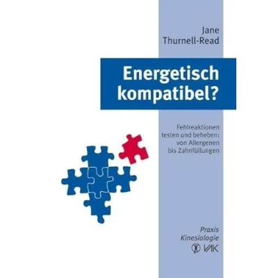 Abbildung von Energetisch kompatibel?: Fehlreaktionen testen und beheben: von Allergenen bis Zahnfüllungen (Klopfakupressur)