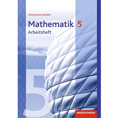 Abbildung von Mathematik, Ausgabe 2016 für Realschulen in Bayern, 5. Jahrgangsstufe, Arbeitsheft