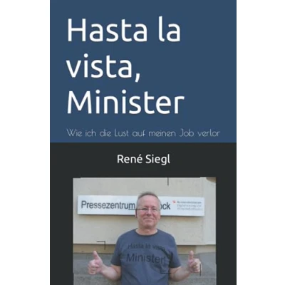 Abbildung von Hasta la vista, Minister: Wie ich die Lust auf meinen Job verlor