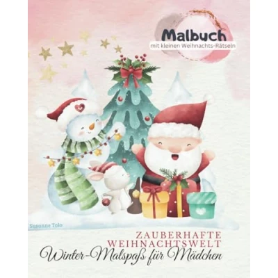 Abbildung von Zauberhafte Weihnachtswelt Winter Malspaß für Mädchen: Malbuch Mädchen von 7 9 Jahren, Geschenk, Weihnachten, Nikolaus (Malbücher Kinder)