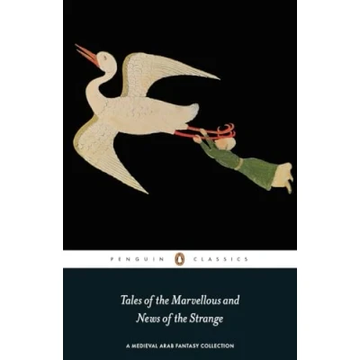 Abbildung von Tales of the Marvellous and News Strange: A Medieval Arab Fantasy Collection