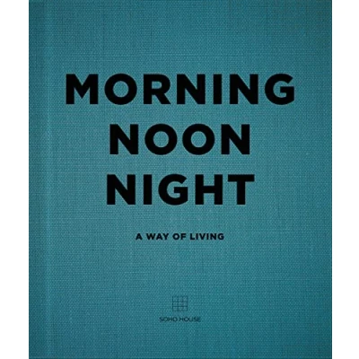 Abbildung von Morning, Noon, Night: A Way of Living