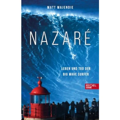 Abbildung von Nazaré. Leben und Tod der Big Wave Surfer: Mit Sebastian Steudtner, Maya Gabeira, Andrew Cotton, Nic von Rupp, Sérgio Cosme u.a.