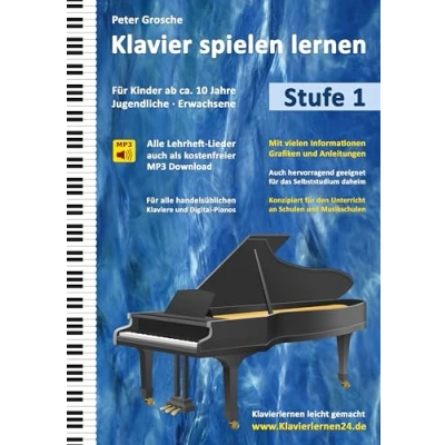 Abbildung von Klavier spielen lernen: Der einfache und schnelle Weg zum Klavierspielen Klavierlernen leicht gemacht, Stufe 1: Für Kinder ab ca. 10 Jahre, ... Jugendliche Erwachsene