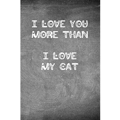 Abbildung von I love you More Than My Cat: Chalkboard heart themed notebook or journal for someone