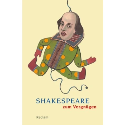 Abbildung von Shakespeare zum Vergnügen: Literaturklassiker; deutsche Übersetzung (Reclams Universal Bibliothek)