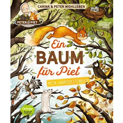 Abbildung von Ein Baum für Piet: Mein Jahreszeitenbuch. Warmherziges Bilderbuch vermittelt sachliches Wissen über die Natur auf fesselnde Weise zum Vorlesen Kinder ab 2 Jahren (Peter &amp; Piet)