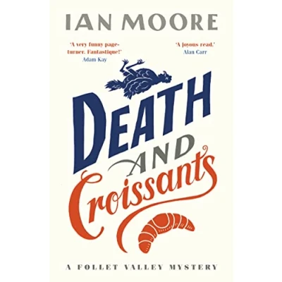 Abbildung von Death and Croissants: The most hilarious Murder mystery since Richard Osman&#039;s Thursday Club (A Follet Valley Mystery)