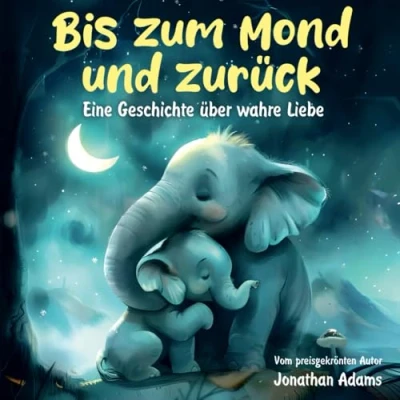 Abbildung von Bis zum Mond und zurück: Eine herzerwärmende Gute Nacht Geschichte über wahre Liebe Abenteuer